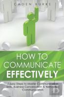 How To Communicate Effectively