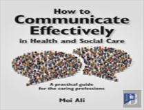 How To Communicate Effectively In Health And Social Care