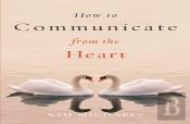 How To Communicate From The Heart