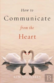 How To Communicate From The Heart