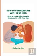 How To Communicate With Your Kids