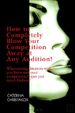 Bertrand.pt - How To Completely Blow Your Competition Away At Any Audition!