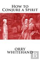 How To Conjure A Spirit
