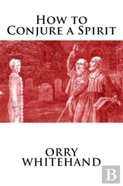 How To Conjure A Spirit