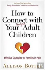How To Connect With Your Troubled Adult