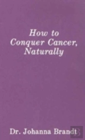 How To Conquer Cancer, Naturally
