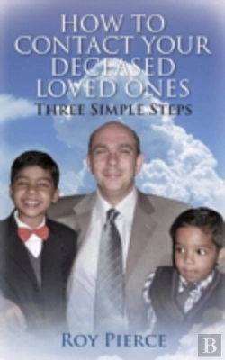 Bertrand.pt - How To Contact Your Deceased Loved Ones:  Three Simple Steps