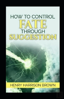 Bertrand.pt - How To Control Fate Through Suggestion Illustrated