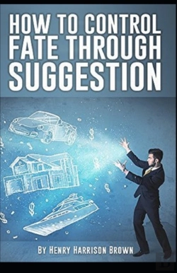 Bertrand.pt - How To Control Fate Through Suggestion Illustrated