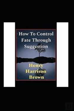 Bertrand.pt - How To Control Fate Through Suggestion Illustrated