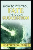 How To Control Fate Through Suggestion Illustrated