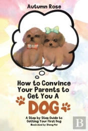 How To Convince Your Parents To Get You