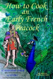 How To Cook An Early French Peacock