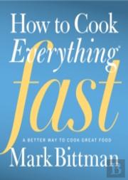 How To Cook Everything Fast