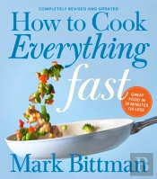 How To Cook Everything Fast Revised Edition