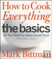 How To Cook Everything: The Basics