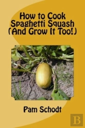 How To Cook Spaghetti Squash  And Grow I