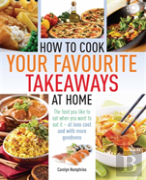 How To Cook Your Favourite Takeaways At Home