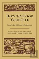 How To Cook Your Life