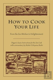How To Cook Your Life