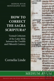 How To Correct The Sacra Scriptura? Textual Criticism Of The Latin Bible Between The Twelfth And Fifteenth Century
