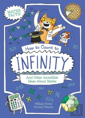 How To Count To Infinity And Other Incredible Ideas About Maths