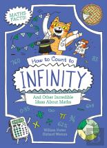 How To Count To Infinity And Other Incredible Ideas About Maths