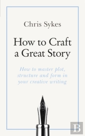 How To Craft A Great Story