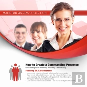 How To Create A Commanding Presence