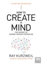 How To Create A Mind