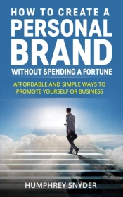 How To Create A Personal Brand Without Spending A Fortune