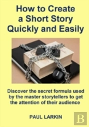 How To Create A Short Story Quickly And Easily