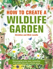 How To Create A Wildlife Garden