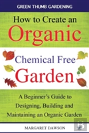 How To Create An Organic Chemical Free Garden