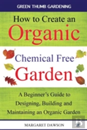 How To Create An Organic Chemical Free Garden