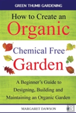 Bertrand.pt - How To Create An Organic Chemical Free Garden