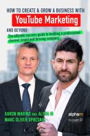 How To Create And Grow A Business With Youtube Marketing And Beyond