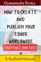 How To Create And Publish Your Ebook World Wide, Easy Fast And Free