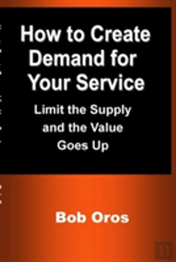 Bertrand.pt - How To Create Demand For Your Service: Limit The Supply And The Value Goes Up