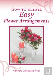 How To Create Easy Flower Arrangements