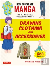 How To Create Manga: Drawing Clothing And Accessories