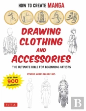 How To Create Manga: Drawing Clothing And Accessories