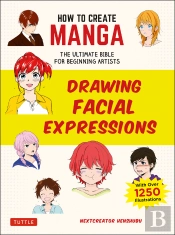 How To Create Manga: Drawing Facial Expressions
