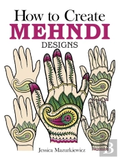 How To Create Mehndi Designs