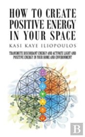 How To Create Positive Energy In Your Space