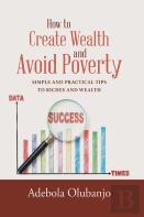 How To Create Wealth And Avoid Poverty
