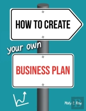 How To Create Your Own Business Plan