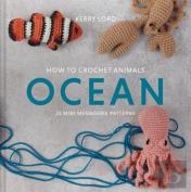 How To Crochet Animals: Ocean