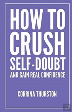 Bertrand.pt - How To Crush Self-Doubt And Gain Real Confidence