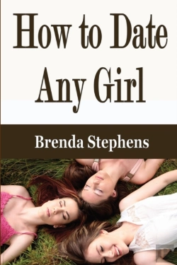 Bertrand.pt - How To Date Any Girl